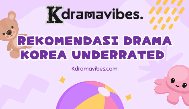 Rekomendasi Drama Korea Underrated yang Wajib Ditonton